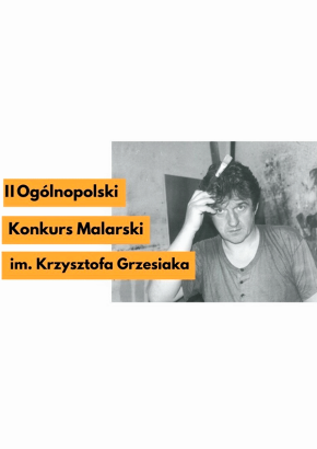 II Ogólnopolski Konkurs Malarski im. Krzysztofa Grzesiaka