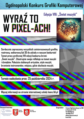 VIII Ogólnopolski Konkurs Grafiki Komputerowej „Wyraź to w PIXEL-Ach!”