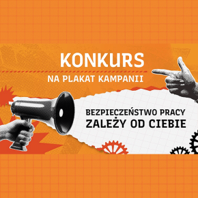 Konkurs na plakat kampanii „Bezpieczeństwo pracy zależy od Ciebie”